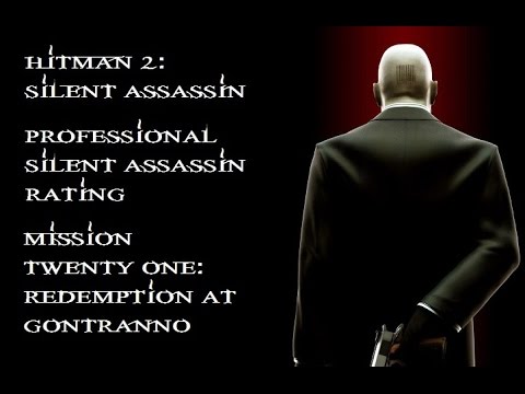 Hitman 2: Silent Assassin - Professional/Silent Assassin - Final Mission: Redemption at Gontranno