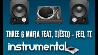 Three 6 Mafia feat. Tiësto - Feel It (Instrumental)