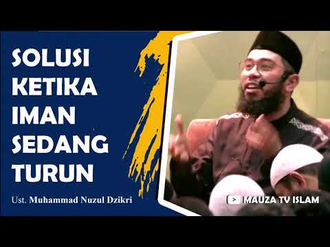Solusi ketika iman sedang turun // Ustadz Muhammad Nuzul Dzikri