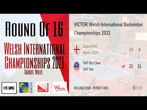 WD| R16 | Yap Rui Chen-Yap Yee (MAS) Def Grace King / Annie Lado (ENG) - Welsh International 2021