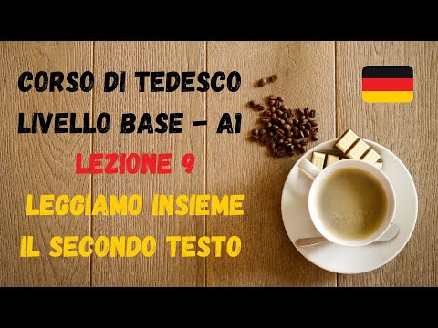Corso di TEDESCO base (A1): Lezione 9 – LEGGIAMO insieme il secondo TESTO