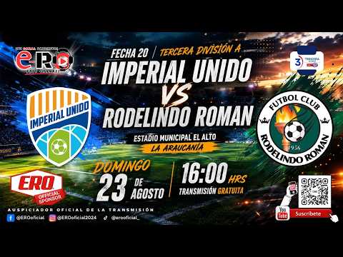 🔥 EN VIVO | IMPERIAL UNIDO 🆚 RODELINDO ROMÁN | FECHA 20 – TERCERA DIVISIÓN A ⚽📺