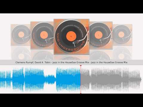 Clemens Rumpf, David A. Tobin - Jazz in the HouseSax Groove Mix - Jazz in the HouseSax Groove Mix