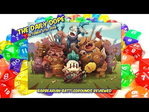 'BarBEARian Battlegrounds' Reviewed on The Daily Dope for October 8th, 2018