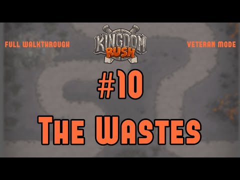 Kingdom Rush level 10 (The Wastes) (veteran mode) [FULL WALKTHROUGH]