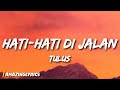 TULUS Hati Hati Di Jalan