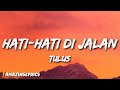 TULUS - Hati-Hati di Jalan