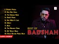 Best Of Badshah Proper Patola Genda Phool Mercy Buzz Kar Gayi Chull Party Songs