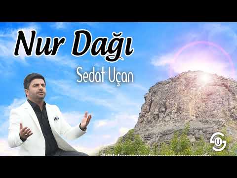 SEDAT UÇAN | NUR DAĞI - Yeni İlahi