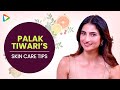 Palak Tiwari On Her Skin Care Routine Diet Fitness Lifestyle