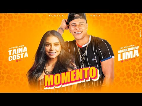 MARKINHOW LIMA Feat. TAINA COSTA - MOMENTO - ESLLEY NO BEAT