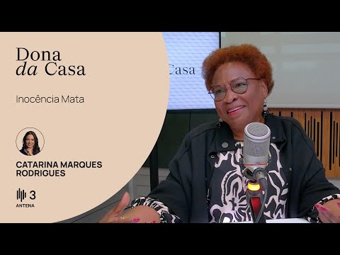 Inocência Mata, professora e pós-doutorada em Estudos Pós-Coloniais | Dona da Casa | Antena 3