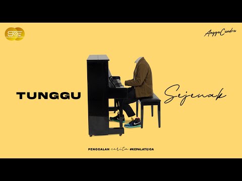 ANGGA CANDRA - TUNGGU SEJENAK #KEPALATIGA (OFFICIAL MUSIC VIDEO) || PROJECT TRILOGI