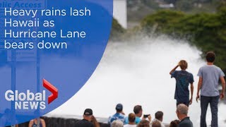 Heavy rains lash Hawaii as Hurricane Lane bears down