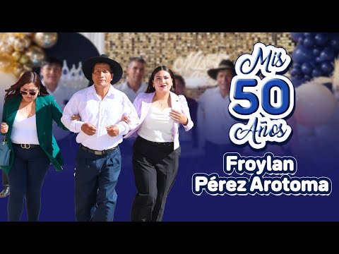 50 años de Froylan Pérez Arotoma al estilo Acobamba - Huancavelica
