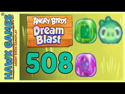 Angry Birds Dream Blast Level 508 - Walkthrough, No Boosters