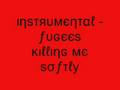 Instrumental - Fugees Killing Me Softly 