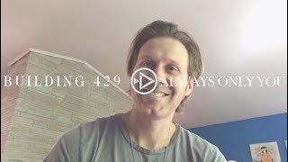 Building 429 - The Story Behind &quot;Always Only You&quot;