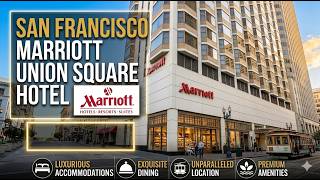 [4K] Hotel Tour | 🇺🇸 SAN FRANCISCO Marriott Union Square 2025