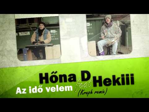 Hőna D ft. Hekiii - Az idő velem (Kreph remix)