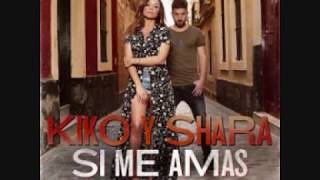 Kiko Y Shara - Si Me Amas