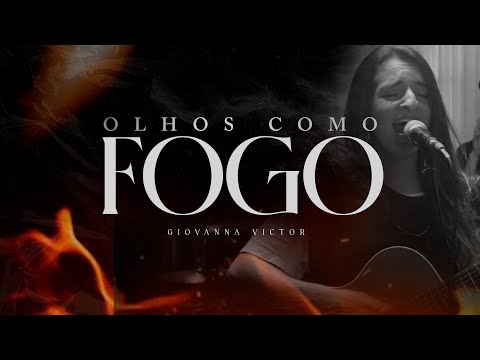 Olhos Como Fogo - Giovanna Victor