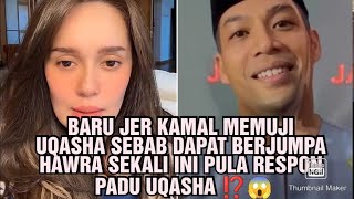 Download lagu BARU JER KAMAL MEMUJI UQASHA SEBAB DAPAT BERJUMPA HAWRA SEKALI INI PULA RESPON PADU UQASHA ⁉️😱 mp3