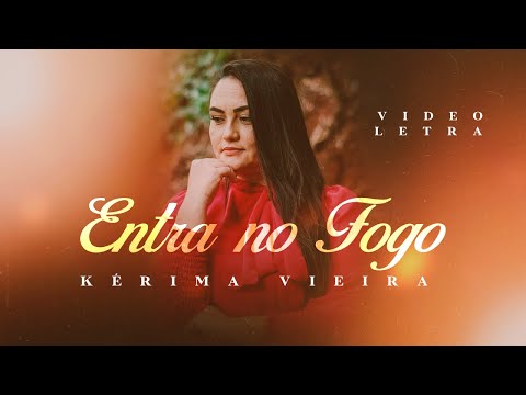 KÉRIMA VIEIRA - ENTRA NO FOGO  (LYRICVIDEO)