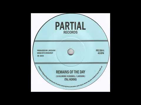 Ital Horns/Remains Of The Day/Partial Records