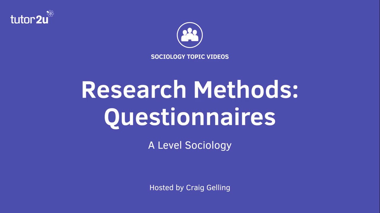 Research Methods: Questionnaires (Sociology Theory & Methods)