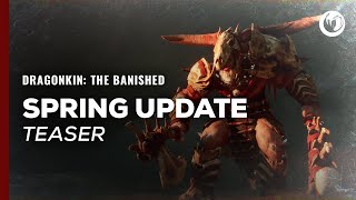 Dragonkin: The Banished | Spring Update Teaser Trailer