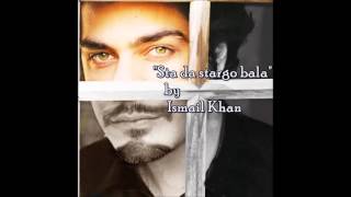 Sta da stargo bala (Cover) by Ismail Khan. - YouTube