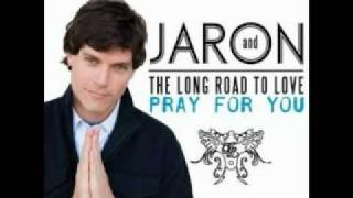 Jaron &amp; The Long Road To Love ~ Pray For You (Download)