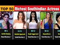 Top 50 Richest South Indian Actress | 2022