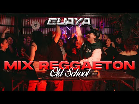 GUAYA #01 - MIX REGGAETON OLD SCHOOL