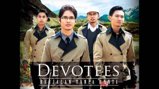 Download lagu berjalan tanpa henti- devotees mp3