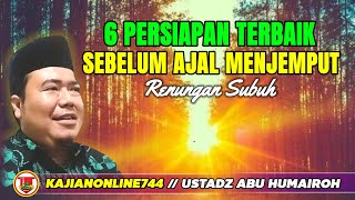 Download lagu 6 PERSIAPAN TERBAIK SEBELUM AJAL MENJEMPUT/USTADZ ABU HUMAIROH @KajianOnline744 mp3