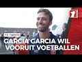 Garcia Garcia: "Het moge duidelijk zijn dat we nog spelers nodig hebben"
