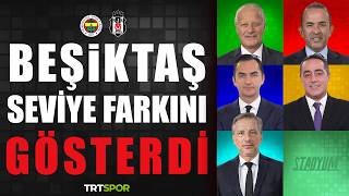 "Fenerbahçe’nin oynadığı en ciddi test maçıydı ve testi geçemedi" | Fe