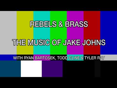 REBELS AND BRASS; The Music of Jake Johns
