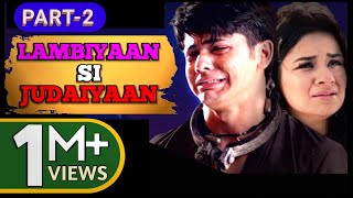 Alasmine vm on LAMBIYAAN SI JUDAIYAAN  PART - 2  #