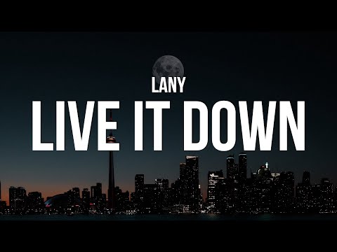 LANY - live it down (Lyrics)