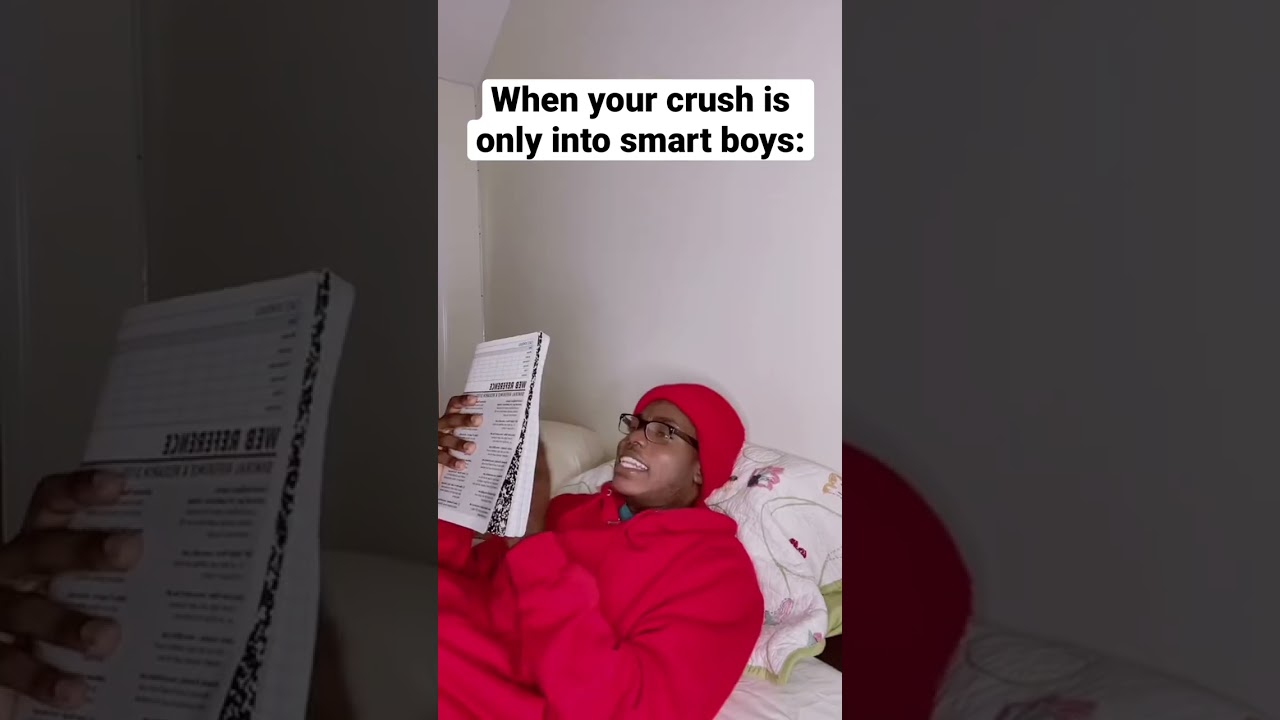 When your crush is only into smart boys 😂