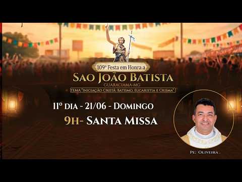 11º Dia Festa São João Batista / Santa Missa  |Domingo