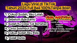 Download lagu LAGU VIRAL CUKUP SUDAH, AKU LELAH ~ DI TIK-TOK 2025 FULL ALBUM  mp3