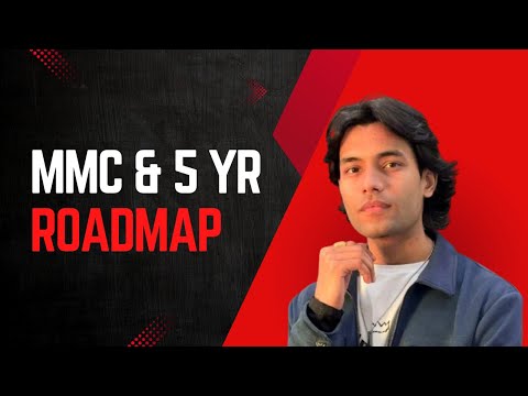 MMC & 5 YEAR ROADMAP