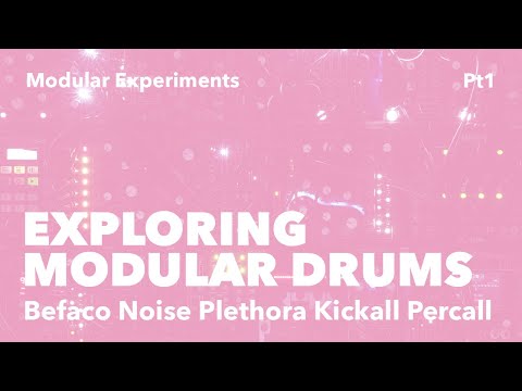 Exploring modular drums pt 1 (with Befaco Noise Plethora Kickall Percall)