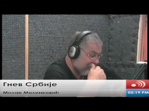 Gnev Srbije 14.08.2017. - MILAN MILENKOVIĆ (uživo) (video)