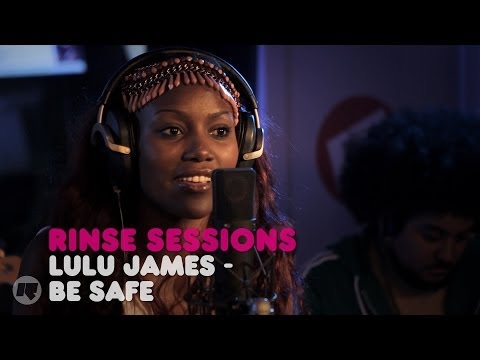 Lulu James - Be Safe — Rinse Sessions