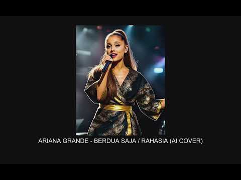 PAYUNG TEDUH - BERDUA SAJA/RAHASIA (ARIANA GRANDE AI COVER)